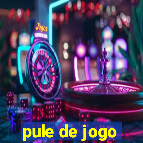 pule de jogo